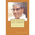 The Silent Reformer: A Biographical Novel On The Life Of Revered Pandurang Shastri Athavale