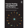 Futurize! Dealing with Megatrends and Disruptors: A Handbook for the Future-Oriented CEO