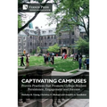 Captivating Campuses: Proven Practices that Promote College Student Persistence, Engagement and Success