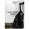Saint Sinner Singer: An Unexpected, Redirected, Resurrected Life