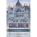 For the Children: A Cold War Escape Story