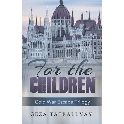 For the Children: A Cold War Escape Story