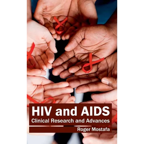 HIV and Aids: Clinical Research and Advances