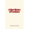 A Short History of Psychiatry