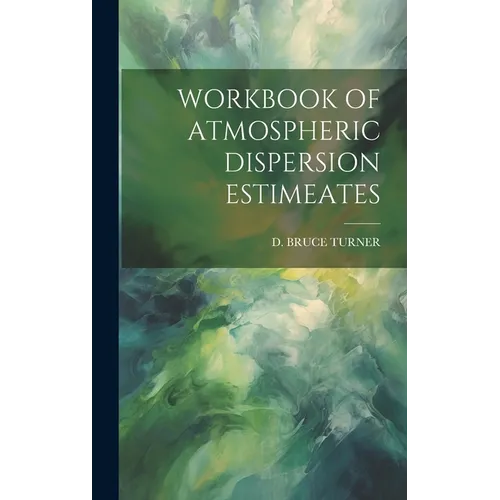Workbook of Atmospheric Dispersion Estimeates