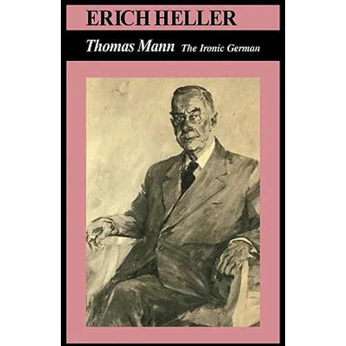 Thomas Mann: The Ironic German
