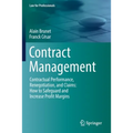 Contract Management: Contractual Performance, Renegotiation, and Claims: How to Safeguard and Increase Profit Margins