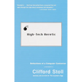 High-Tech Heretic: Reflections of a Computer Contrarian
