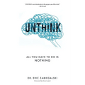 Unthink: All You Have To Do Is Nothing
