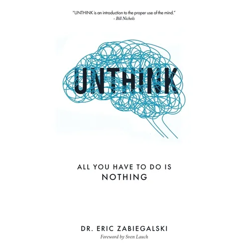 Unthink: All You Have To Do Is Nothing - Paperback