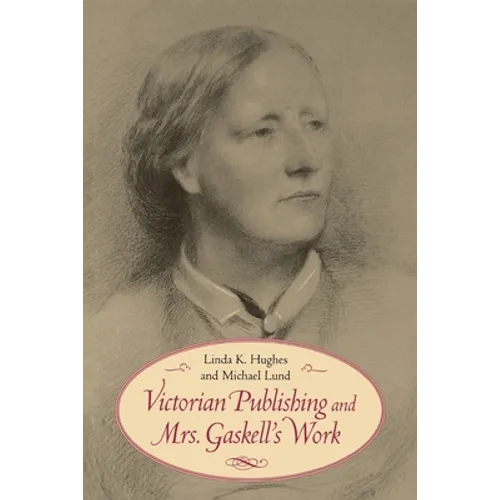 Victorian Publishing and Mrs. Gaskell's Work