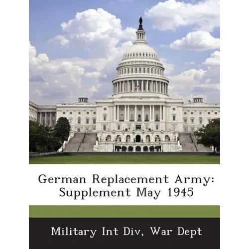 German Replacement Army: Supplement May 1945
