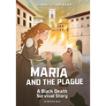 Maria and the Plague: A Black Death Survival Story