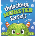 Unlocking Monster Secrets: A Rhyming Read Aloud About Fear of the Dark, Perfect for Halloween