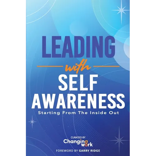 Leading with Self-Awareness: Starting from the Inside Out