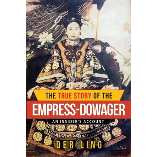 The True Story of the Empress Dowager