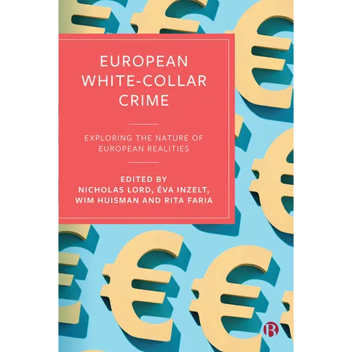 European White-Collar Crime: Exploring the Nature of European Realities