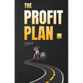 The Profit Plan: A Road Map Guide To Getting Out Of Debt