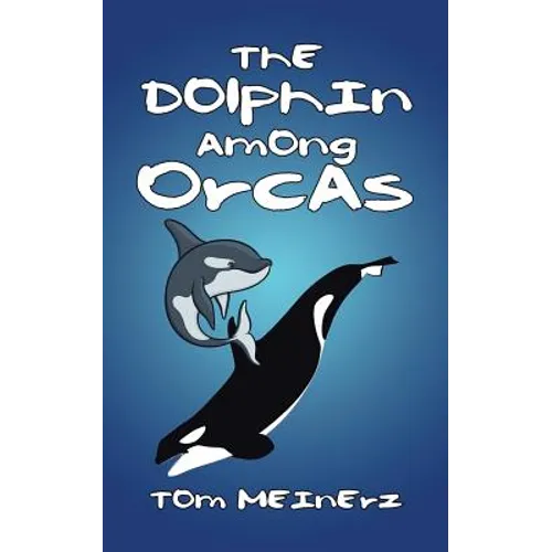 The Dolphin among Orcas