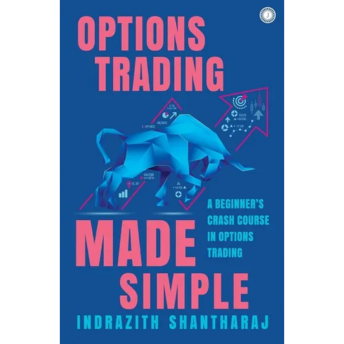 Options Trading Made Simple: A Beginner's Crash Course in Options Trading