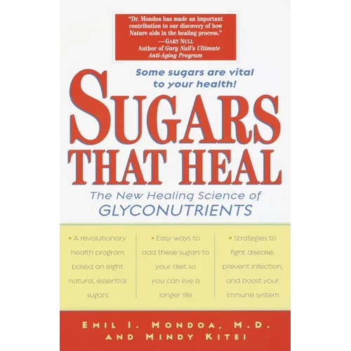 Sugars That Heal: The New Healing Science of Glyconutrients