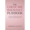The Childcare Insurance Playbook: A Guide to Protecting Your Early Education Business