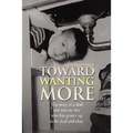 Toward Wanting More