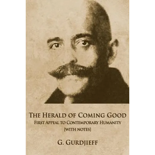 The Herald of Coming Good: First appeal to contemporary Humanity [with notes]