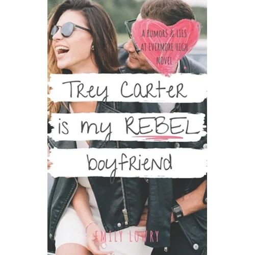 Trey Carter is My Rebel Boyfriend: A Sweet YA Romance
