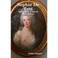 Sophie De Tott: Artist In a Time of Revolution