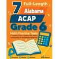7 Full-Length Alabama ACAP Grade 6 Math Practice Tests: Your Path to Confidence, Mastery, and Top Scores on the Alabama ACAP Exam