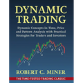 Dynamic Trading: Dynamic Concepts in Time, Price & Pattern Analysis With Practical Strategies for Traders & Investors