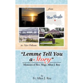 Lemme Tell You a Story: Memoirs of REV. Msgr. Allen J. Roy