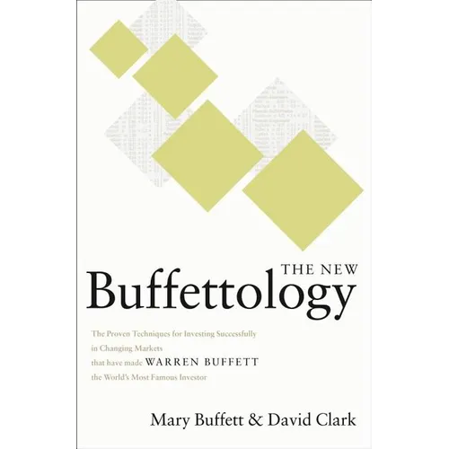 The New Buffettology: How Warren Buffett Got and Stayed Rich in Markets Like This and How You Can Too!