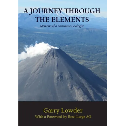 A Journey Through the Elements: Memoirs of a Fortunate Geologist