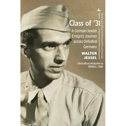 Class of '31: A German-Jewish Émigré's Journey Across Defeated Germany