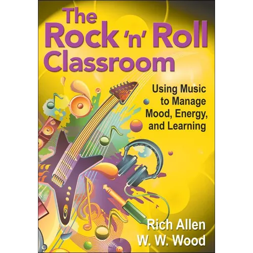 The Rock ′n′ Roll Classroom: Using Music to Manage Mood, Energy, and Learning