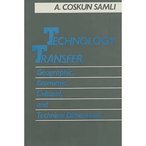 Technology Transfer: Geographic, Economic, Cultural, and Technical Dimensions