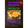 Fix Gluten Sensitivity and Heal Your Gut: Improve Overall Health & Multiple Issues