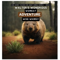 Walter's Wondrous Wombat Adventure