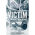 Margie: Victim of Medical Negligence