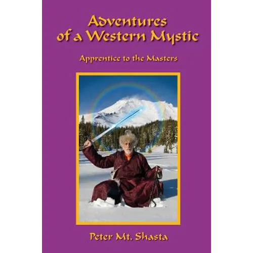 Adventures of a Western Mystic: Apprentice to the Masters