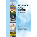 Science and Sense: Common Sense Science in a World of Spin