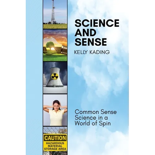 Science and Sense: Common Sense Science in a World of Spin