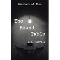 The Round Table: Merchant of Time