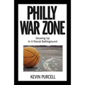Philly War Zone: Growing Up in a Racial Battleground