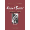 Hard Times: Force of Circumstance, Volume II: 1952-1962 (the Autobiography of Simone de Beauvoir)
