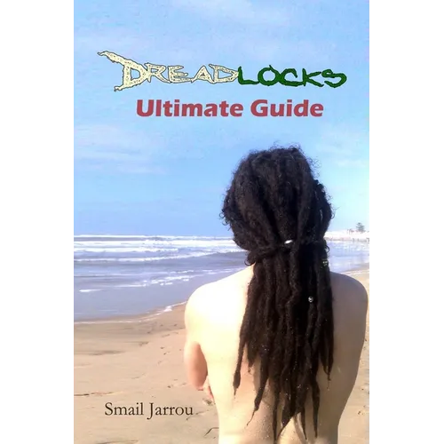 Dreadlocks Ultimate Guide: Getting Healthy Locks for all hair textures and maintaining them