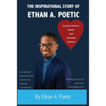The Inspirational Story of Ethan A. Poetic: Adversities, Education, Sports, Relationships, & Resiliency.