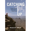 Catching Up: Things I Already Wrote About or Should Have